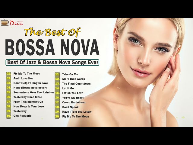 Bossa Nova Covers Of Popular Songs || Best Jazz Bossa Nova Covers Songs Ever Jazz Music class=