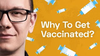 Why Get The COVID Vaccine? - The Medical Futurist
