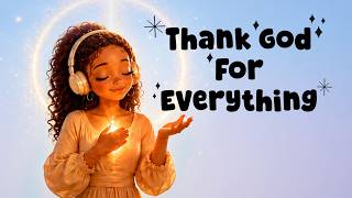 Thank God for Everything 🙏 Gratitude Affirmations to God | Afrobeat Affirmation Music