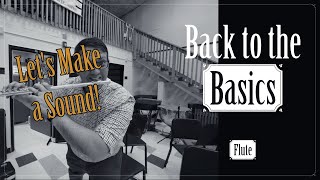 Flute Basics - Lets Make a Sound