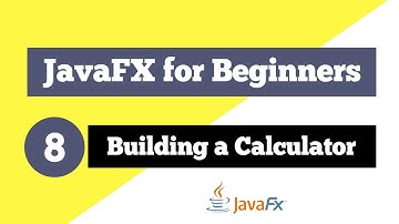JavaFX Tutorial for Beginners 8 - How to build a Calculator in JavaFX Part 1