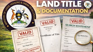 “Complete Guide to Land Titles & Documentation in Uganda (Step-by-Step)”Unveiling Documents Secrets  Net Worth