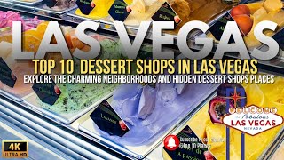 Top 10 Must-Try Dessert Shops in Las Vegas |Hidden Sweet Gems You Can’t Miss |Top 10 Places