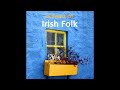 A feast of irish folk music  18 essential irish folk  ballads songs  irishfolkmusic