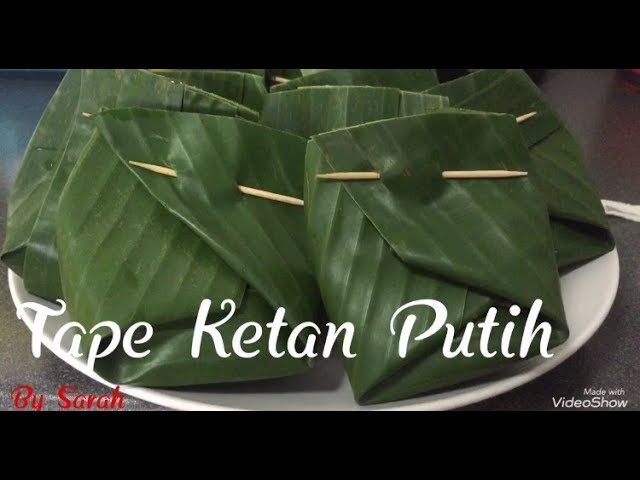 Cara Membuat Tape Ketan Putih Youtube