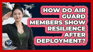 How Do Air Guard Members Show Resilience After Deployment? - Air Guard Commanders
