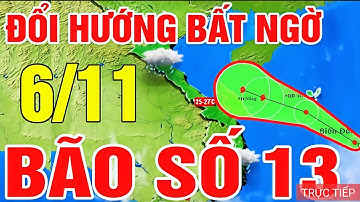Dự Báo Thời Tiết 6/11: Bảo Số 13 Kalmaegi Sắp Đổ Bộ Miền Trung Với Sức Tàn Phá Khủng Khiếp 