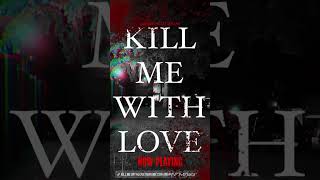 NOW PLAYING - KILL ME WITH LOVE (2023) #new #horror #film