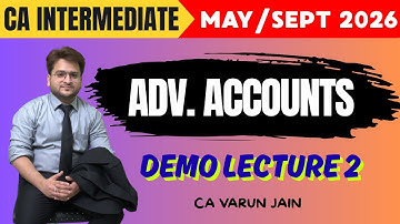 CA Inter Adv. Accounts | Demo Lecture 2 | May/Sept 2026 | CA Varun Jain #cainter #advancedaccounting
