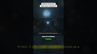 White Dwarf: Tiny But Mighty!