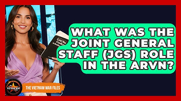 What Was The Joint General Staff (JGS) Role In The ARVN? - The Vietnam War Files
