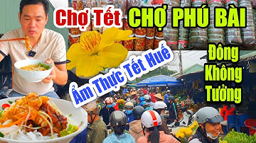 Ẩm Thực Tết Huế CHỢ PHÚ BÀI - Đông Không Tưởng Chợ Tết Bán Toàn Món Ngon Rẻ Ẩm Thực Cố Đô #184
