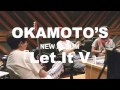 OKAMOTO&#39;S 『アルバム「Let It V」トレーラー3』