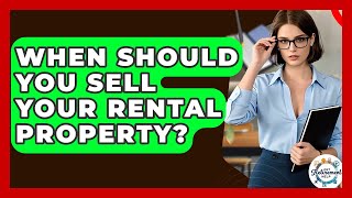 When Should You Sell Your Rental Property? - Get Retirement Help