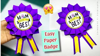 Mother's Day Craft - DIY Paper Badge || Mother's Day Craft Ideas || Batch making