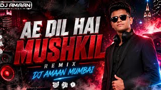 AE DIL HAI MUSHKIL CIRCUIT REMIX BY DJ AMAAN MUMBAI 