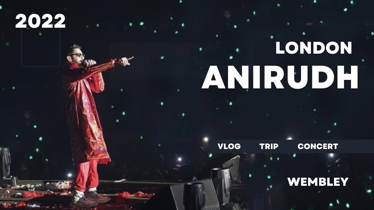 Anirudh Concert London Once Upon A Time Tour 2022 YouTube