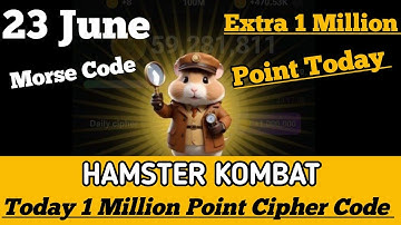 23 June Morse Code Hamster Kombat | 1 Million Point Daily Cipher | Hamster Kombat Morse Code Today