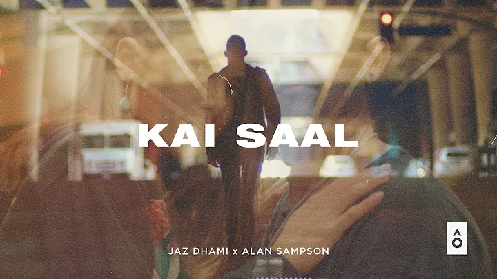 Kai Saal (Official video) | Jaz Dhami | Alan Samps...