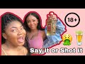 Say it or Shot it 18+ edition // *Extremely funny *