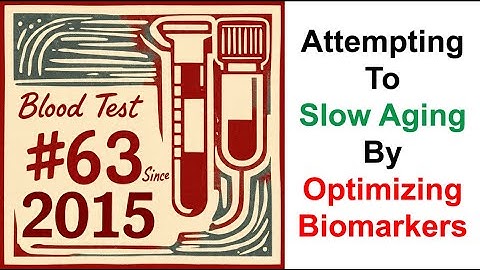Attempting To Slow Aging By Optimizing Biomarkers