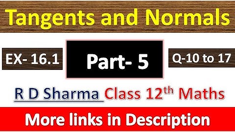 Tangents and Normals | Class 12th R D Sharma Maths Solution | Chapter 16 | Part 5