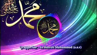 Qruppa Nur-Ya Hazreti Muhammed Qebedov Badruddin Naşid 2022 Новый Нашид 2022 Турецкий Нашид