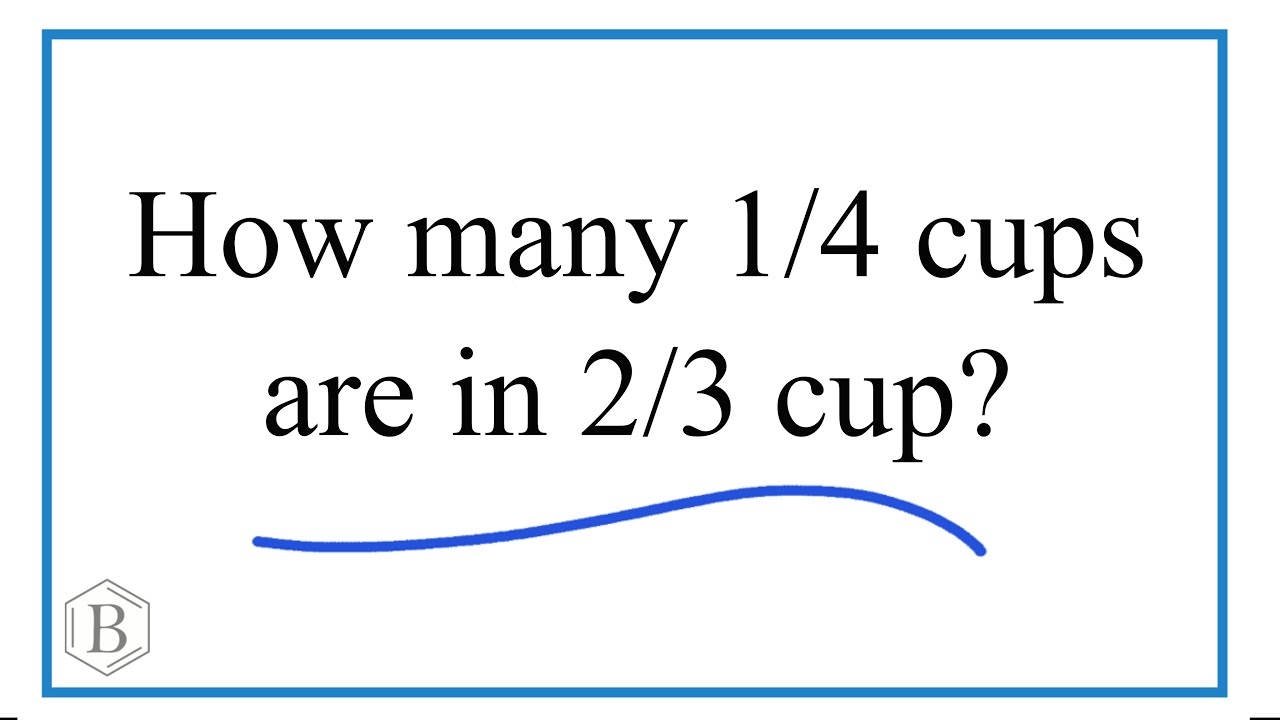 How many 1/4 cups are in 2/3 cup?