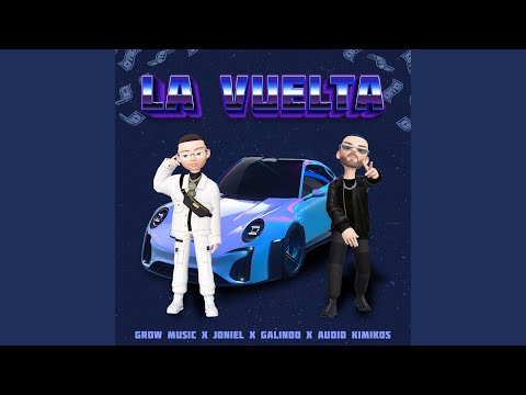 Joniel, Galindo Again, Los Audios Kimikos - La Vuelta