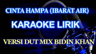 Ibarat Air Di Daun Keladi Karaoke (Cinta Hampa) Versi Dut Mix Bidin Khan.