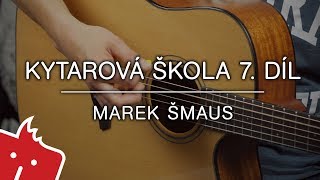 Marek Šmaus - Kytarová škola 7. díl - Orientace na hmatníku