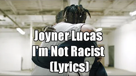 Joyner Lucas - I'm Not Racist (Lyrics Video)