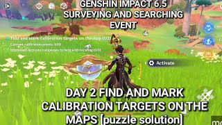 GENSHIN IMPACT 6.5 - DAY 2 FIND AND MARK CALIBRATION TARGETS ON THE MAPS [puzzle solution]