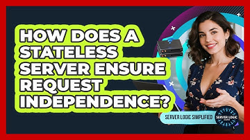 How Does A Stateless Server Ensure Request Independence?