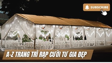 A-Z Quá Trình Set Up Và Hoàn Thiện Rạp Cưới Đẹp Tại Nhà, Tư Gia 2023 | Quận 2 - Tp.Hồ Chí Minh