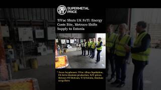TiVac Shuts UK FeTi: Energy Costs Bite, Metraco Shifts Supply to Estonia | SUPER METAL PRICE