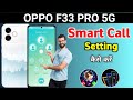 Oppo F33 Pro 5g me Smart Call Setting, Oppo F33 Pro 5g video call kaise kare, Oppo F33 Pro 5g