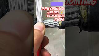 Proper Service Wire Joint Trick ⚡ Overhead Cable Jointing #shorts #electrician