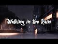 Walking in the Rain - (Short Cover)