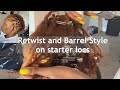 Retwisting and styling 4 month starter locs | Barrel Twist