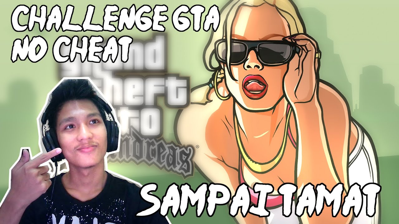 CHALLENGE GTA SAN ANDREAS NO CHEAT SAMPAI TAMAT EPISODE 4
