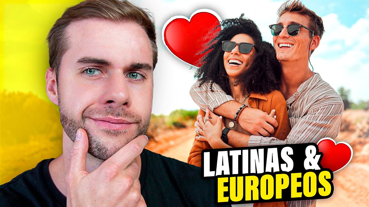 ¿Por qué tantos HOMBRES EUROPEOS se casan con MUJERES LATINAS?