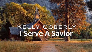 I Serve A Savior - Kelly Coberly (Official Video)