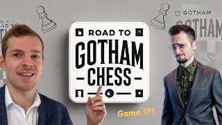 Super Smooth Win over 2285~ ROAD TO @GothamChess Episode 171