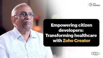 Empowering citizen developers: Transforming healthcare with Zoho Creator