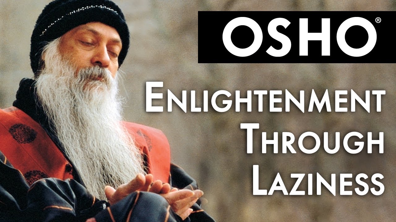 OSHO Enlightenment Through Laziness