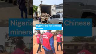 Details Nigeria jails two Chinese miners Update