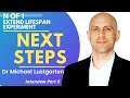 N of 1 Extend Lifespan Experiment : Next Steps | Dr Lustgarten Interview Series 3 Ep 6