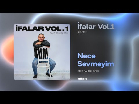 Tacir Şahmalıoğlu — Necə Sevməyim (Rəsmi Audio)