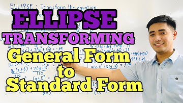 Ellipse | TRANSFORMING GENERAL FORM TO STANDARD FORM | Pre - Calculus | JUDD HERNANDEZ